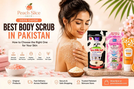 Best Body Scrub in Pakistan (2026): How to Choose the Right One for Your Skin - Peach Slice Skin